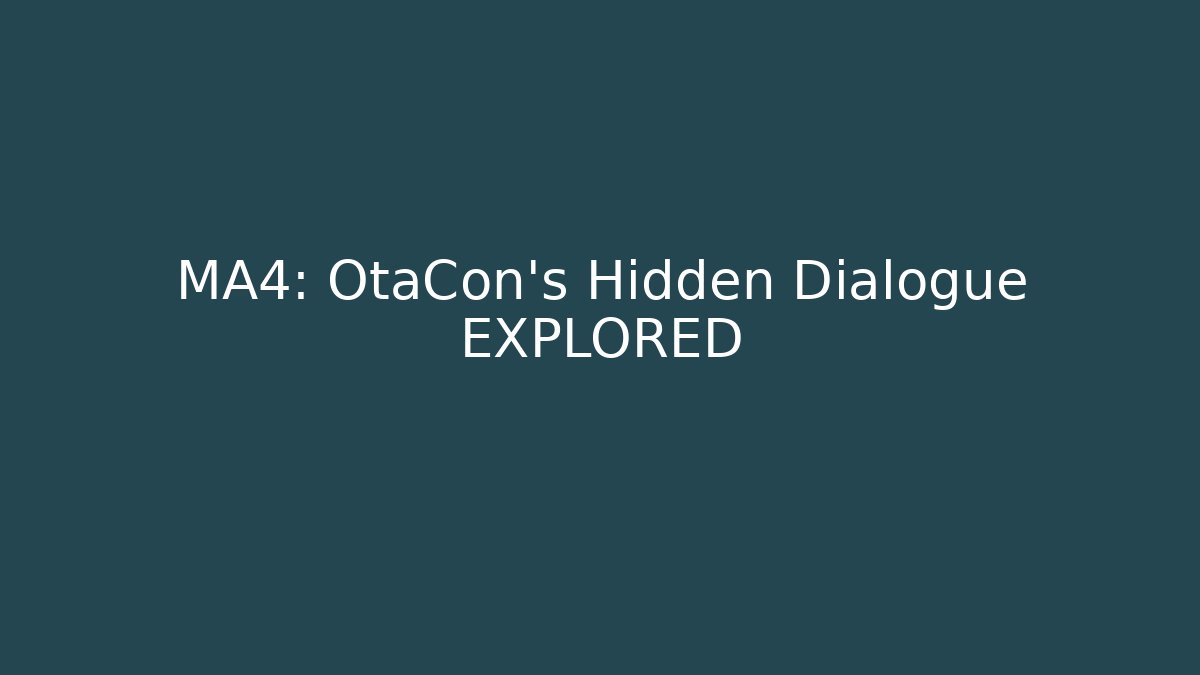 MA4: OtaCon's Hidden Dialogue EXPLORED - Buddy Program