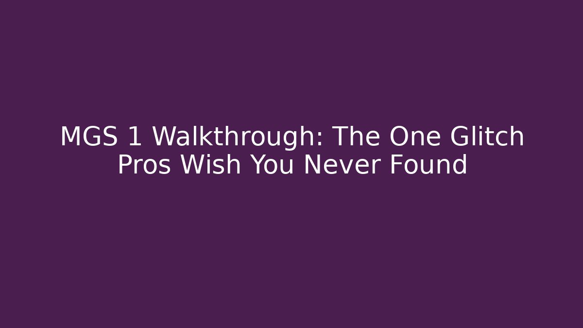 MGS 1 Walkthrough: The One Glitch Pros Wish You Never Found
