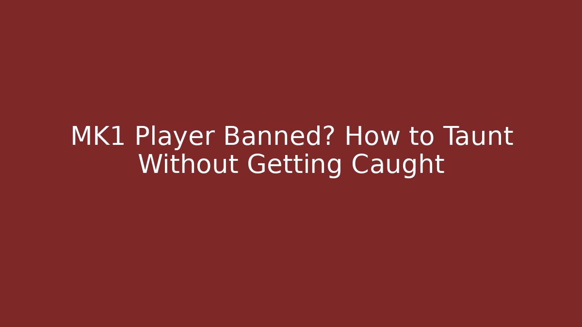 MK1 Player Banned? How to Taunt Without Getting Caught - Buddy Program