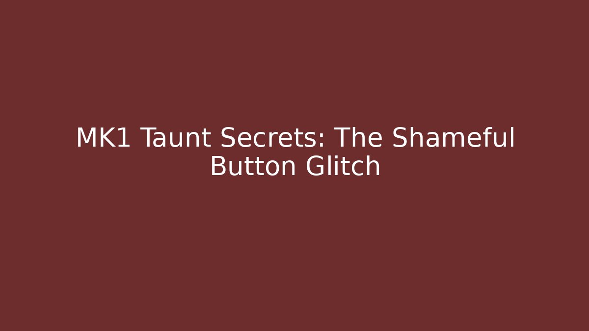 MK1 Taunt Secrets: The Shameful Button Glitch - Buddy Program