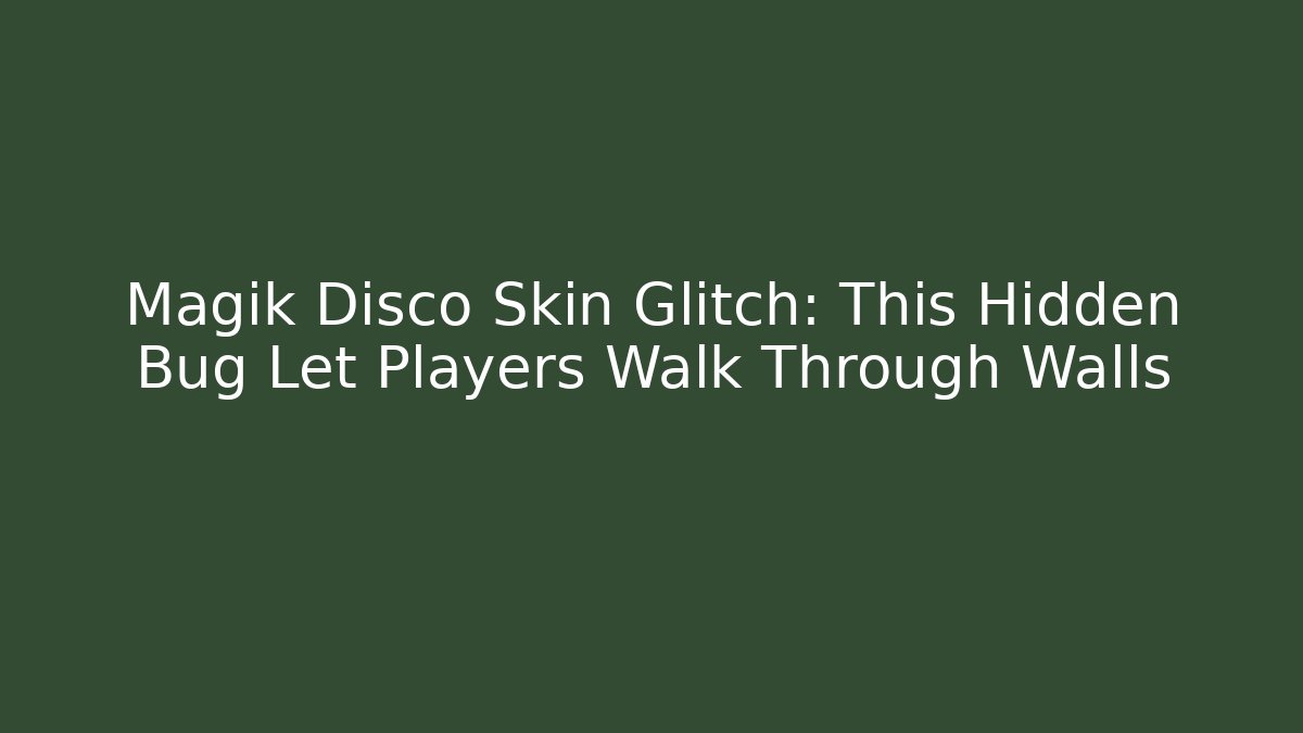 Magik Disco Skin Glitch: This Hidden Bug Let Players Walk Through Walls - Buddy Program