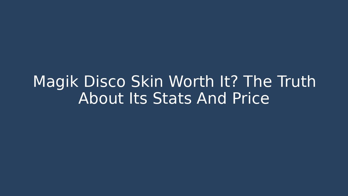 Magik Disco Skin Worth It? The Truth About Its Stats And Price