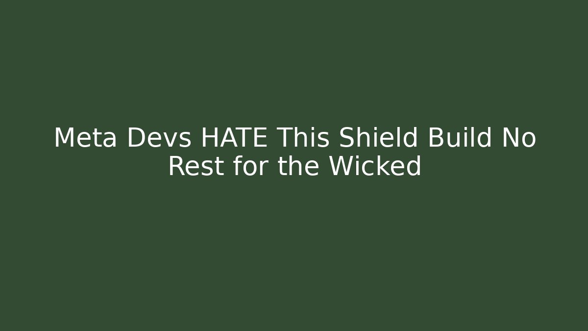 Meta Devs HATE This Shield Build No Rest for the Wicked - Buddy Program