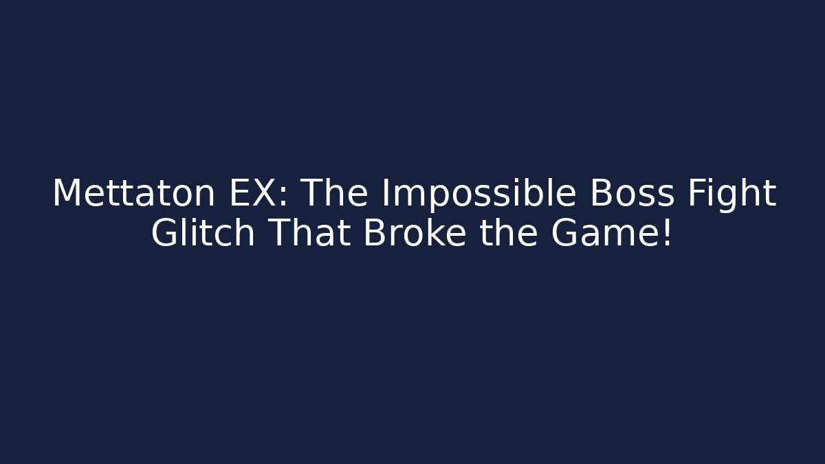 Mettaton EX: The Impossible Boss Fight Glitch That Broke the Game!