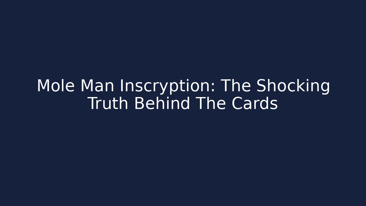 Mole Man Inscryption: The Shocking Truth Behind The Cards - Buddy Program