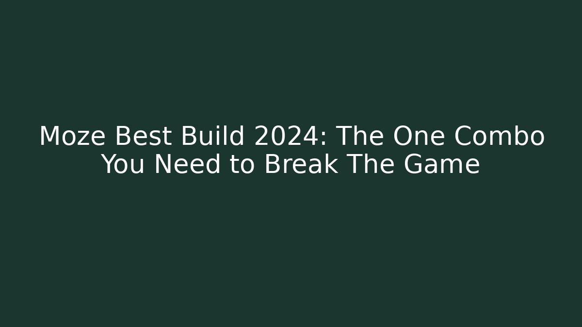 Moze Best Build 2024: The One Combo You Need to Break The Game