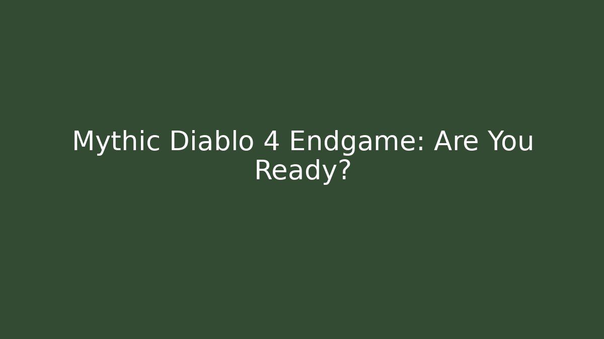 Mythic Diablo 4 Endgame: Are You Ready? - Buddy Program