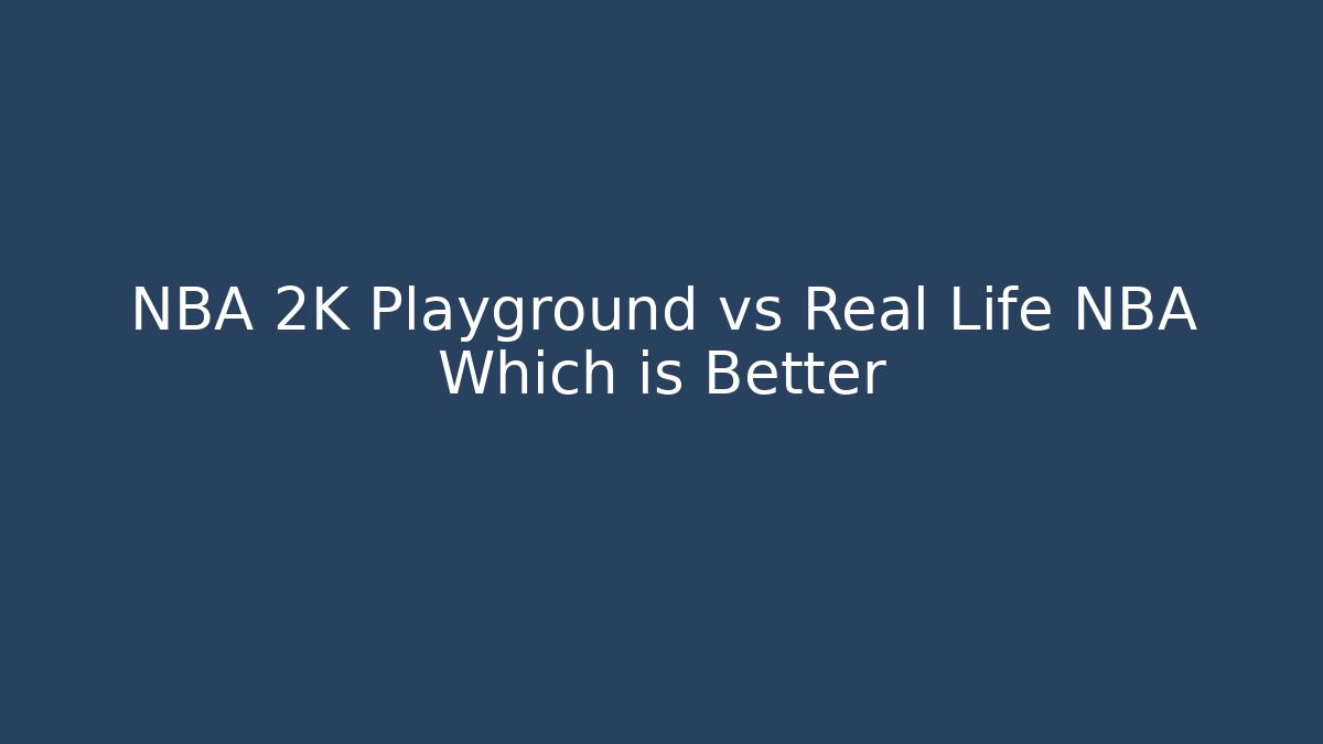 NBA 2K Playground vs Real Life NBA Which is Better - Buddy Program