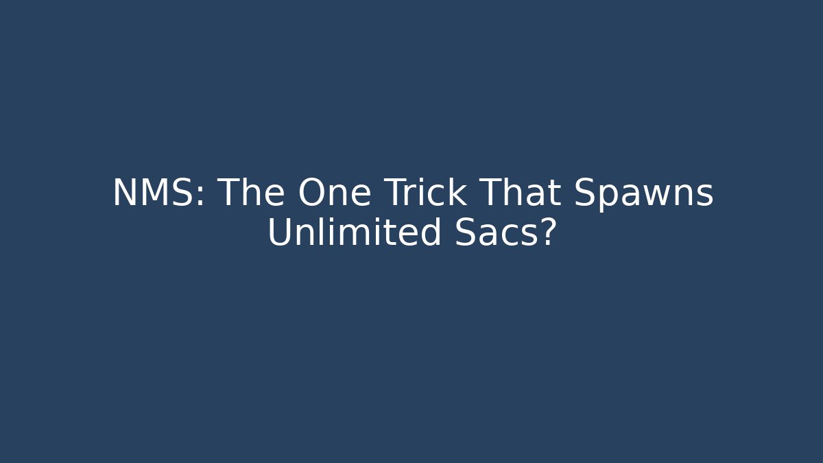 NMS: The One Trick That Spawns Unlimited Sacs? - Buddy Program