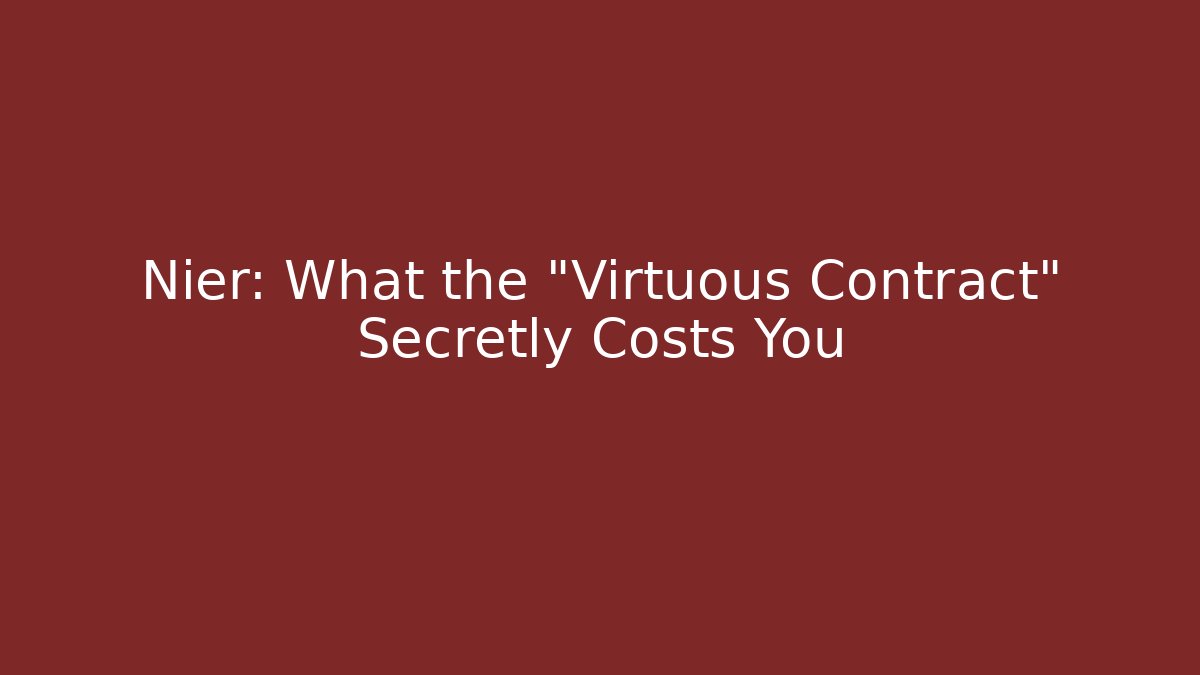 Nier: What the "Virtuous Contract" Secretly Costs You - Buddy Program