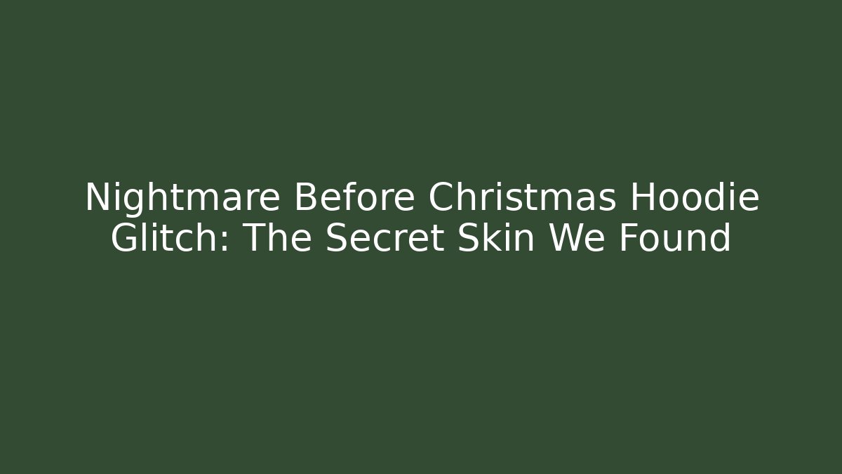 Nightmare Before Christmas Hoodie Glitch: The Secret Skin We Found