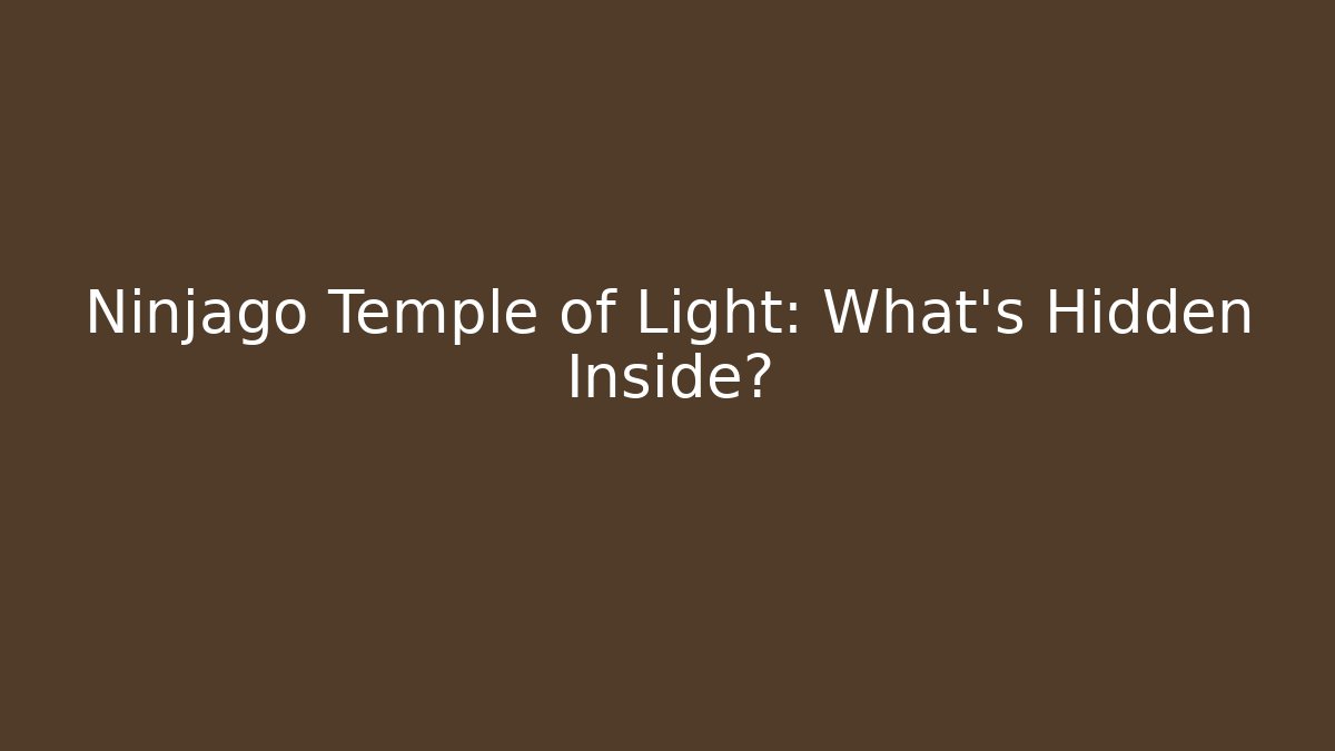 Ninjago Temple of Light: What's Hidden Inside?