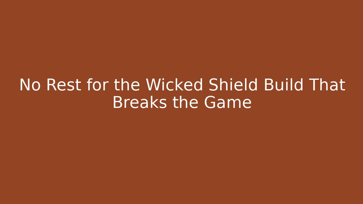 No Rest for the Wicked Shield Build That Breaks the Game - Buddy Program