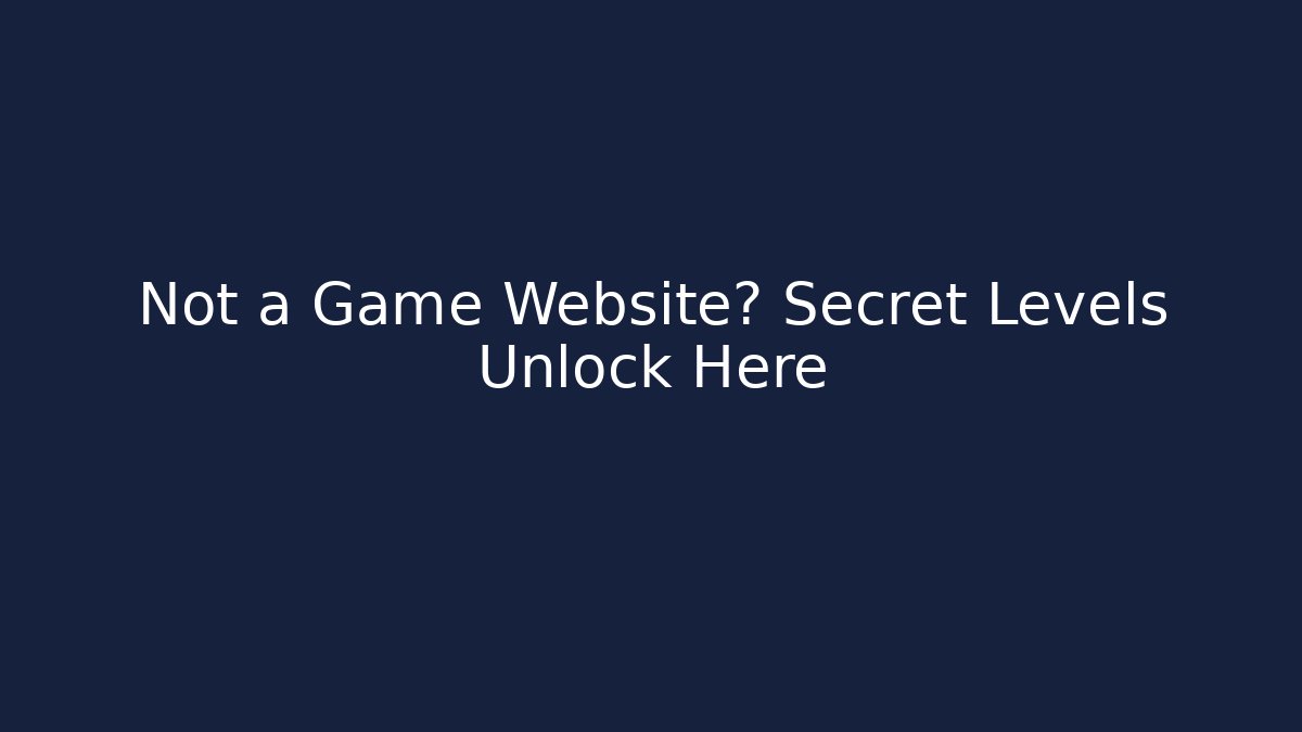Not a Game Website? Secret Levels Unlock Here - Buddy Program