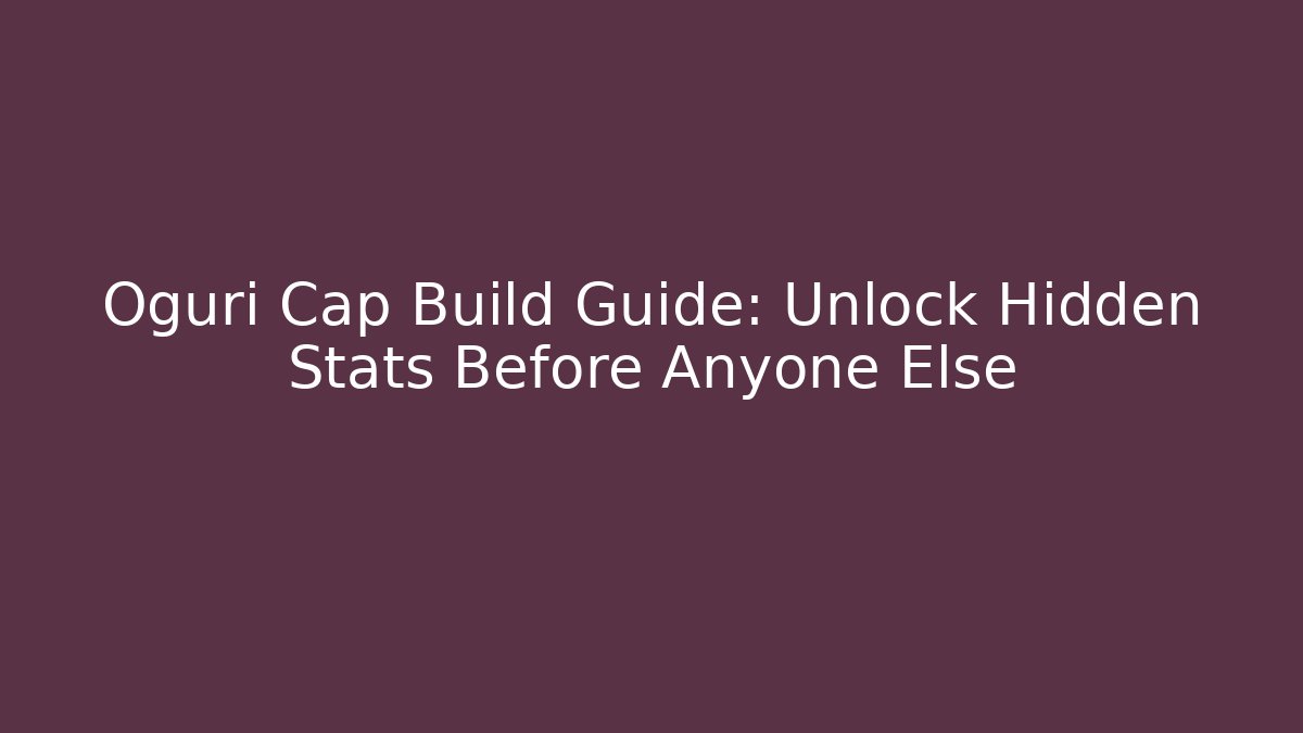 Oguri Cap Build Guide: Unlock Hidden Stats Before Anyone Else - Buddy Program
