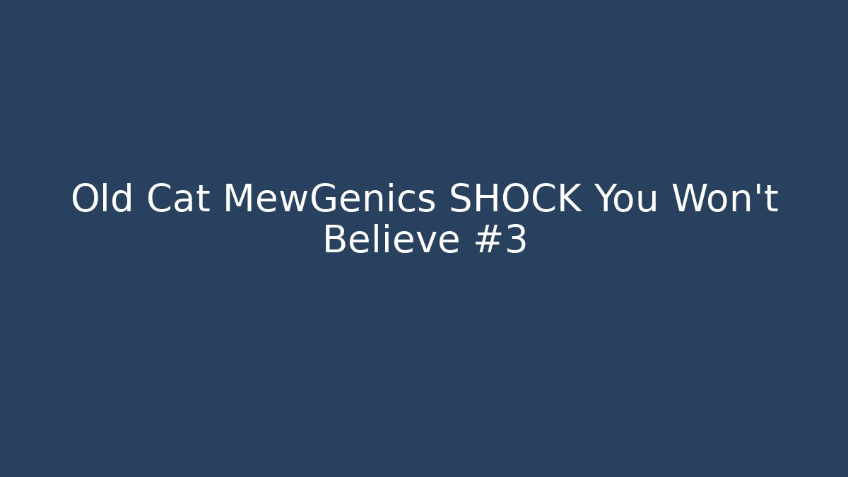 Old Cat MewGenics SHOCK You Won't Believe #3