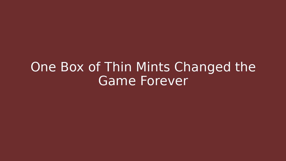 One Box of Thin Mints Changed the Game Forever - Buddy Program