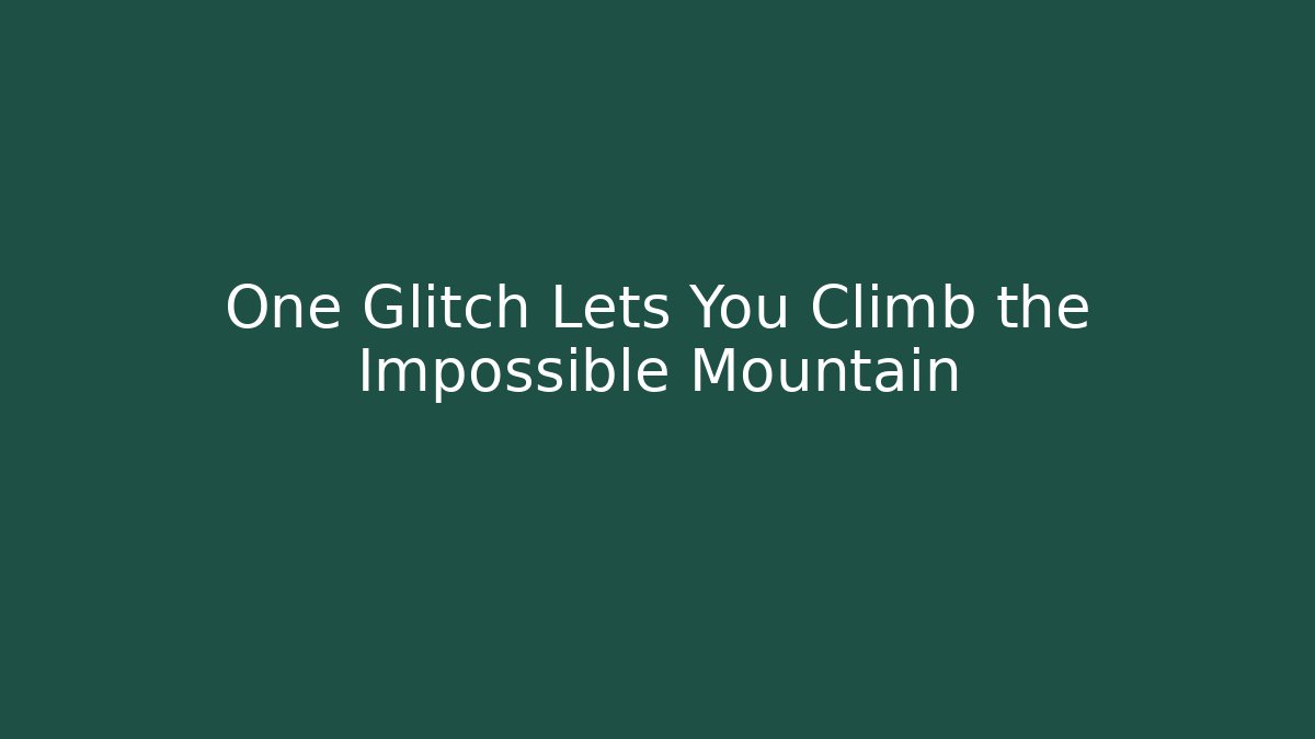One Glitch Lets You Climb the Impossible Mountain - Buddy Program