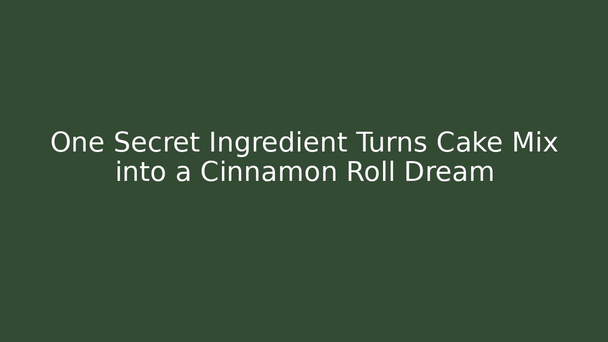 One Secret Ingredient Turns Cake Mix into a Cinnamon Roll Dream