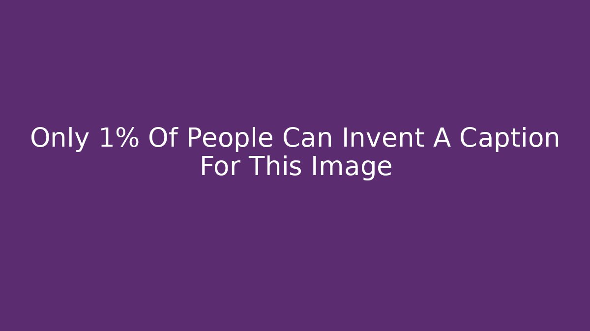 Only 1% Of People Can Invent A Caption For This Image - Buddy Program
