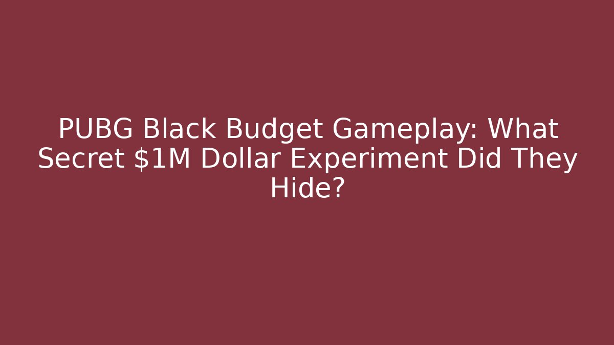 PUBG Black Budget Gameplay: What Secret $1M Dollar Experiment Did They Hide?