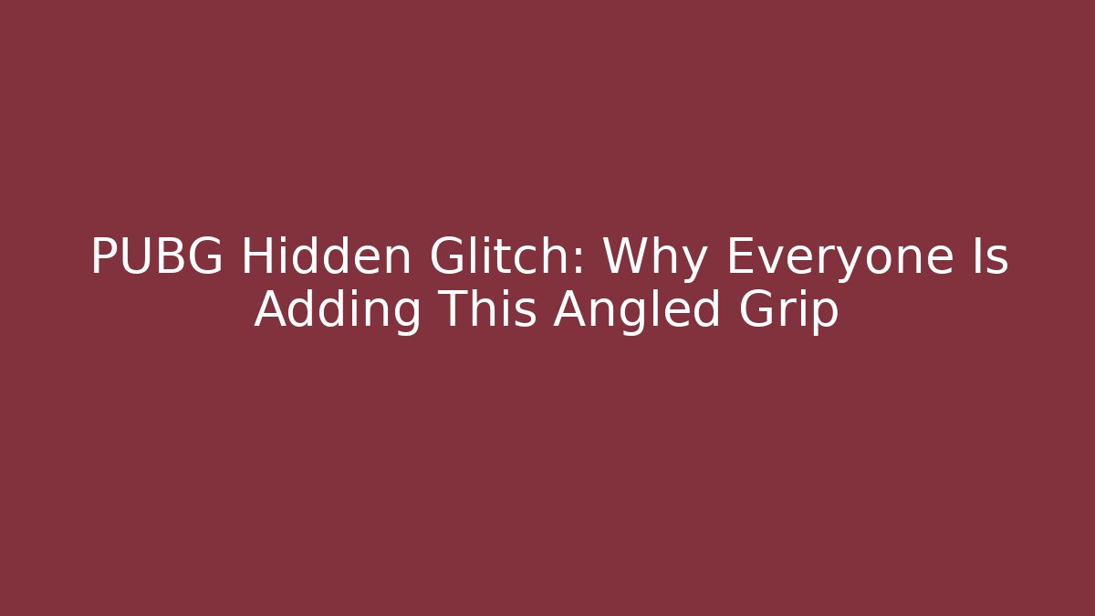 PUBG Hidden Glitch: Why Everyone Is Adding This Angled Grip - Buddy Program