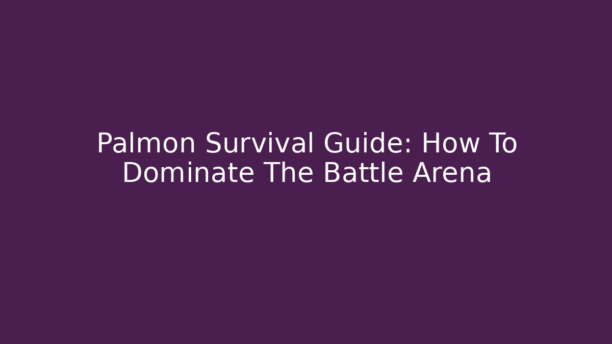 Palmon Survival Guide: How To Dominate The Battle Arena