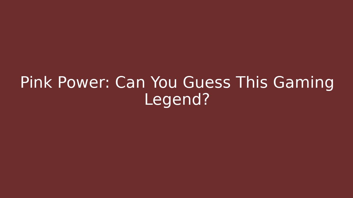 Pink Power: Can You Guess This Gaming Legend?