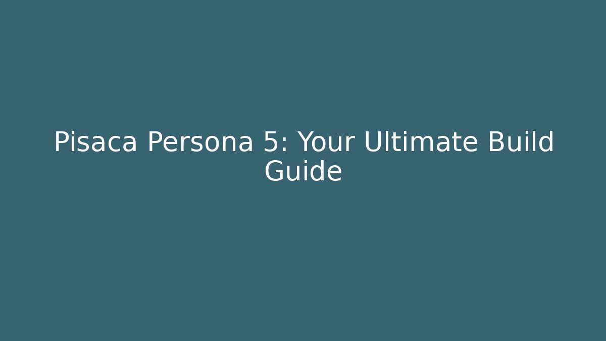 Pisaca Persona 5: Your Ultimate Build Guide - Buddy Program