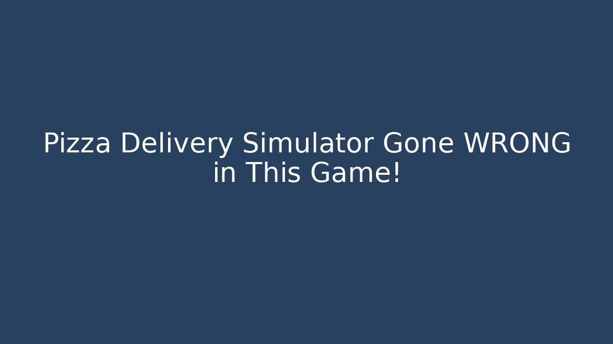 Pizza Delivery Simulator Gone WRONG in This Game! - Buddy Program