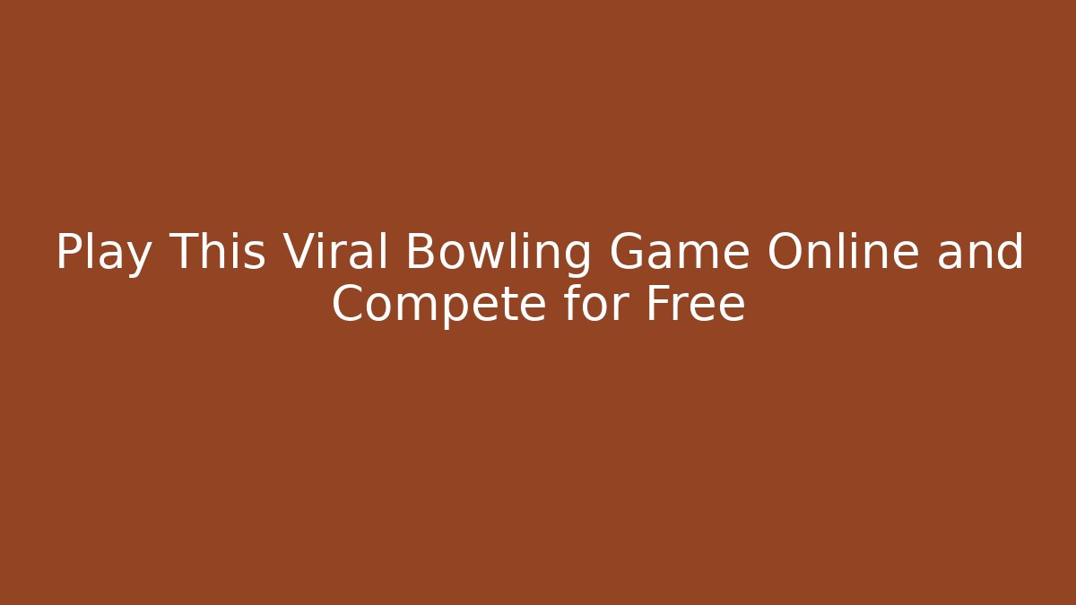 Play This Viral Bowling Game Online and Compete for Free - Buddy Program