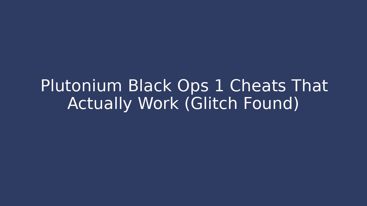 Plutonium Black Ops 1 Cheats That Actually Work (Glitch Found) - Buddy Program