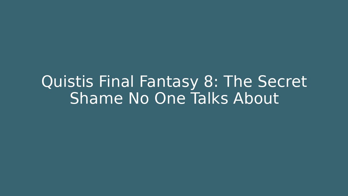 Quistis Final Fantasy 8: The Secret Shame No One Talks About