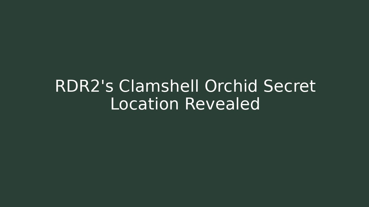 RDR2’s Clamshell Orchid Secret Location Revealed