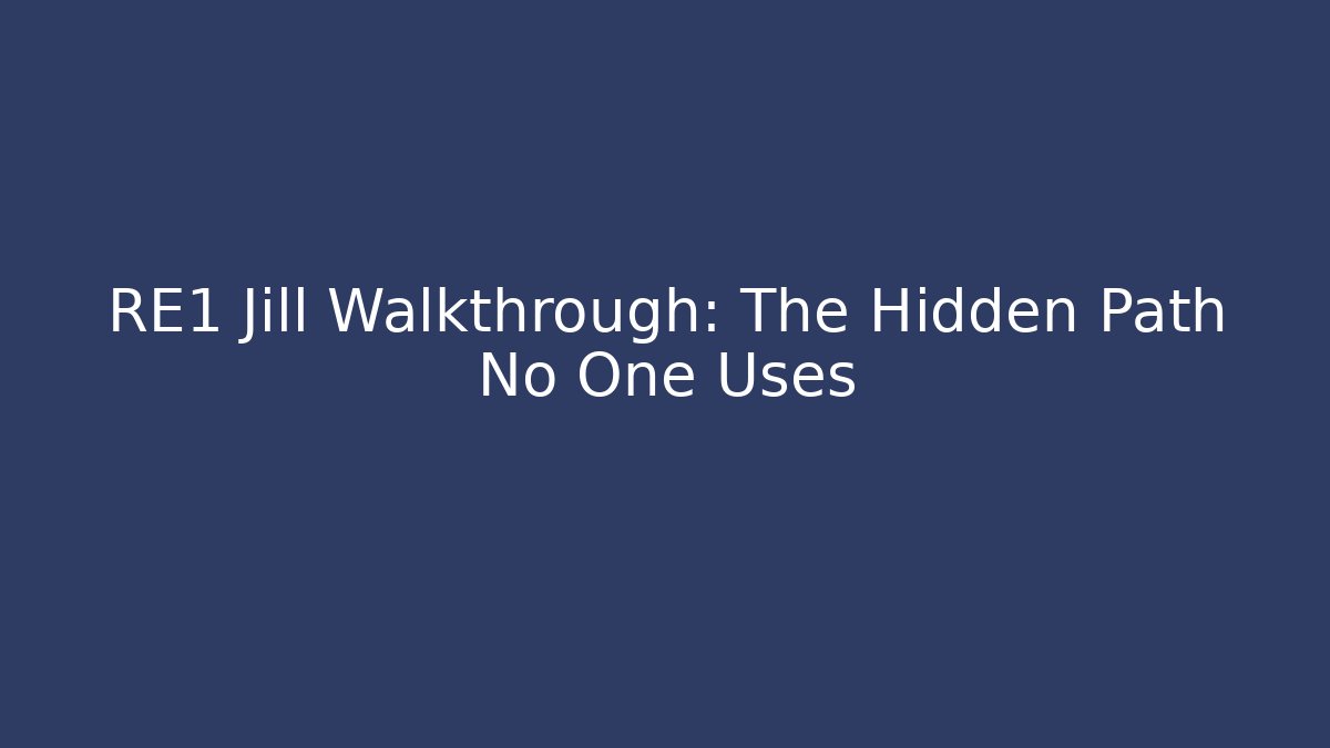 RE1 Jill Walkthrough: The Hidden Path No One Uses - Buddy Program