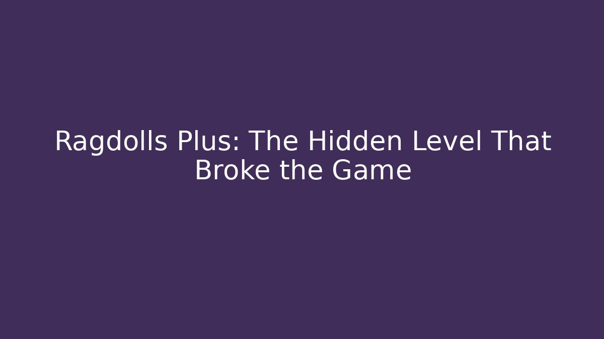Ragdolls Plus: The Hidden Level That Broke the Game - Buddy Program