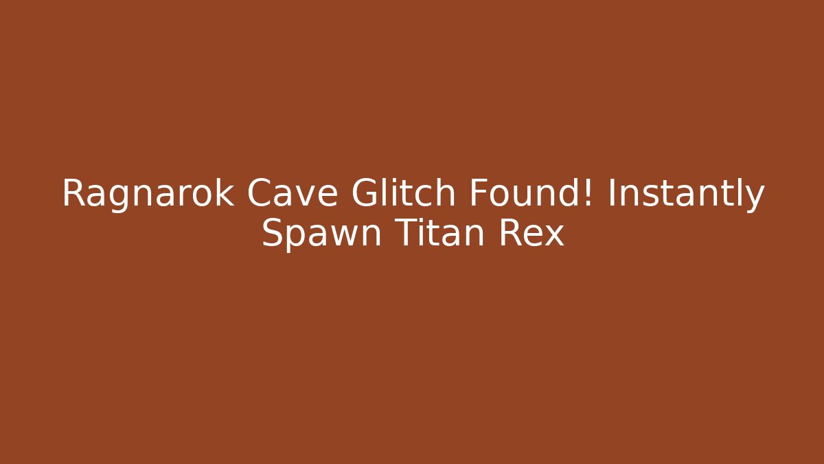 Ragnarok Cave Glitch Found! Instantly Spawn Titan Rex - Buddy Program
