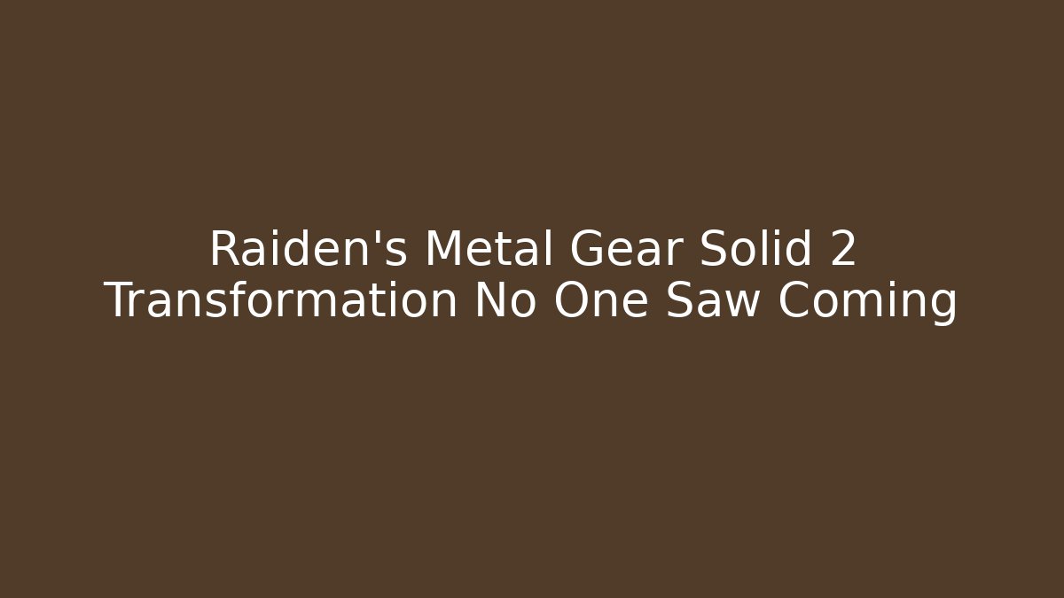 Raiden's Metal Gear Solid 2 Transformation No One Saw Coming