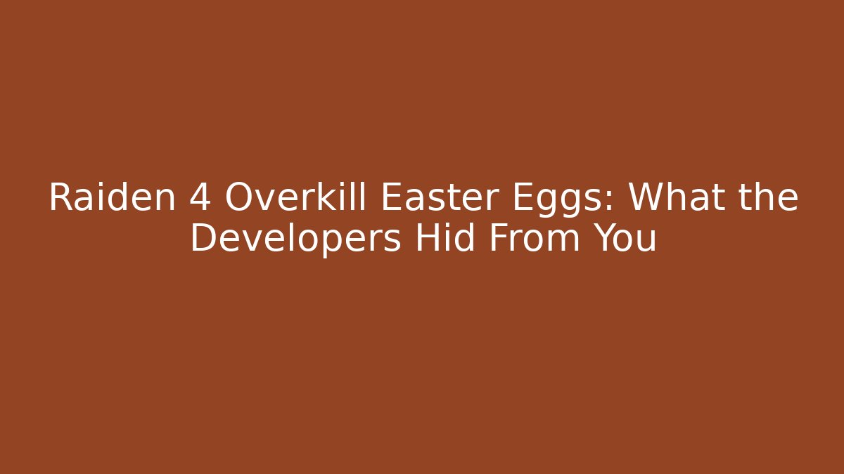 Raiden 4 Overkill Easter Eggs: What the Developers Hid From You