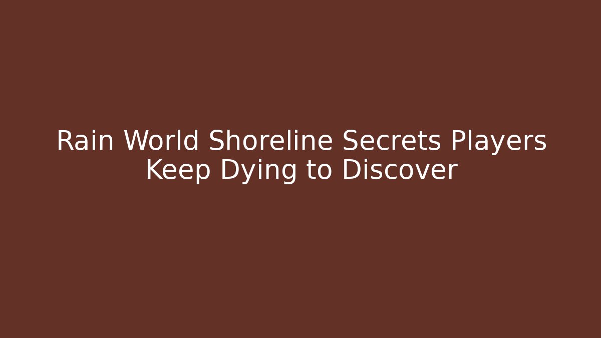 Rain World Shoreline Secrets Players Keep Dying to Discover