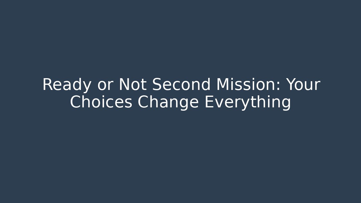 Ready or Not Second Mission: Your Choices Change Everything - Buddy Program
