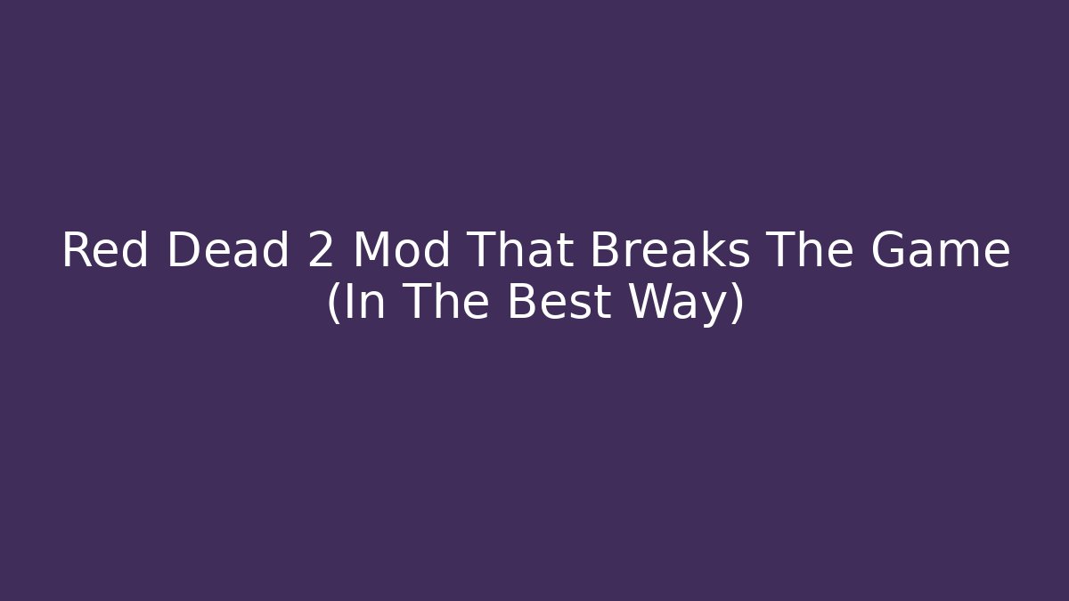 Red Dead 2 Mod That Breaks The Game (In The Best Way) - Buddy Program