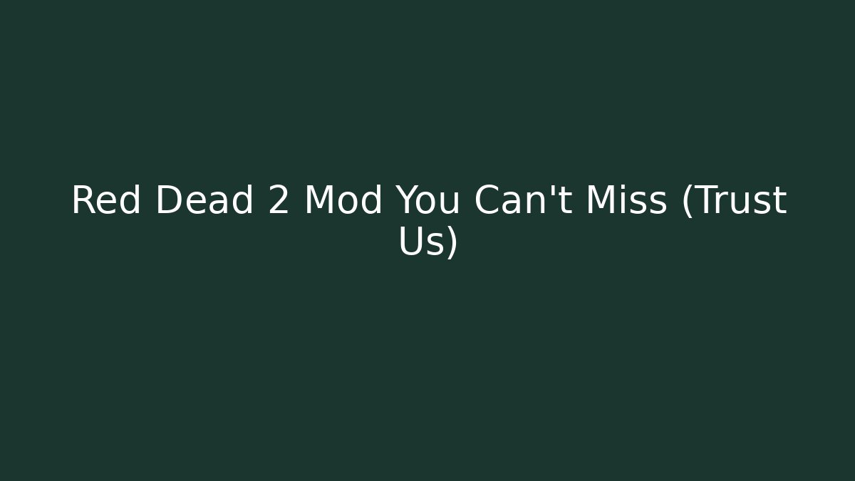 Red Dead 2 Mod You Can't Miss (Trust Us) - Buddy Program