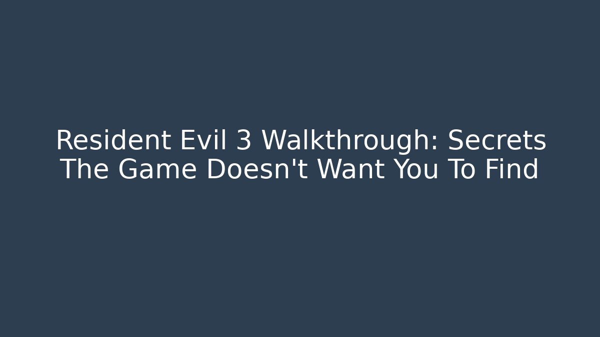 Resident Evil 3 Walkthrough: Secrets The Game Doesn't Want You To Find