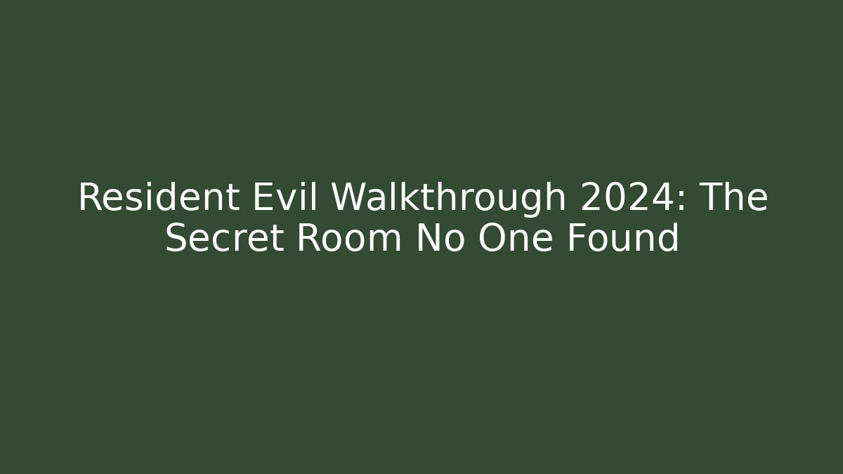 Resident Evil Walkthrough 2024: The Secret Room No One Found
