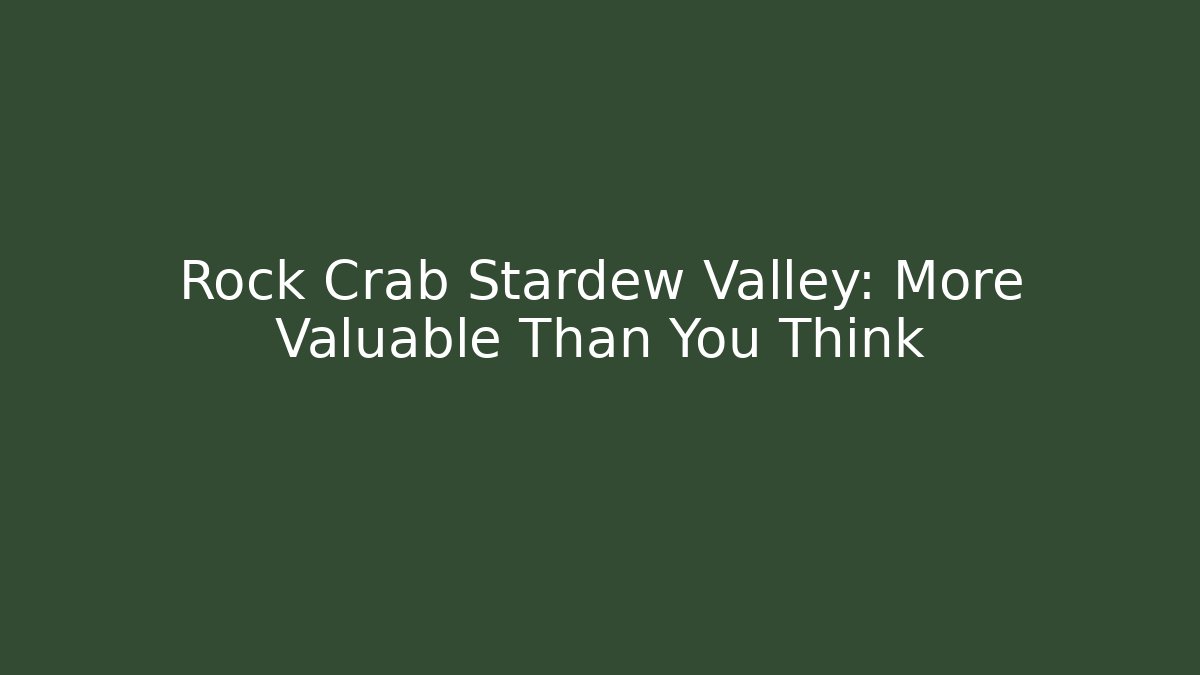 Rock Crab Stardew Valley: More Valuable Than You Think - Buddy Program
