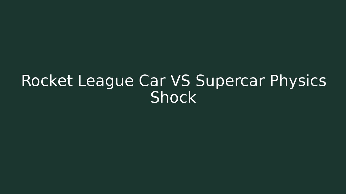 Rocket League Car VS Supercar Physics Shock - Buddy Program