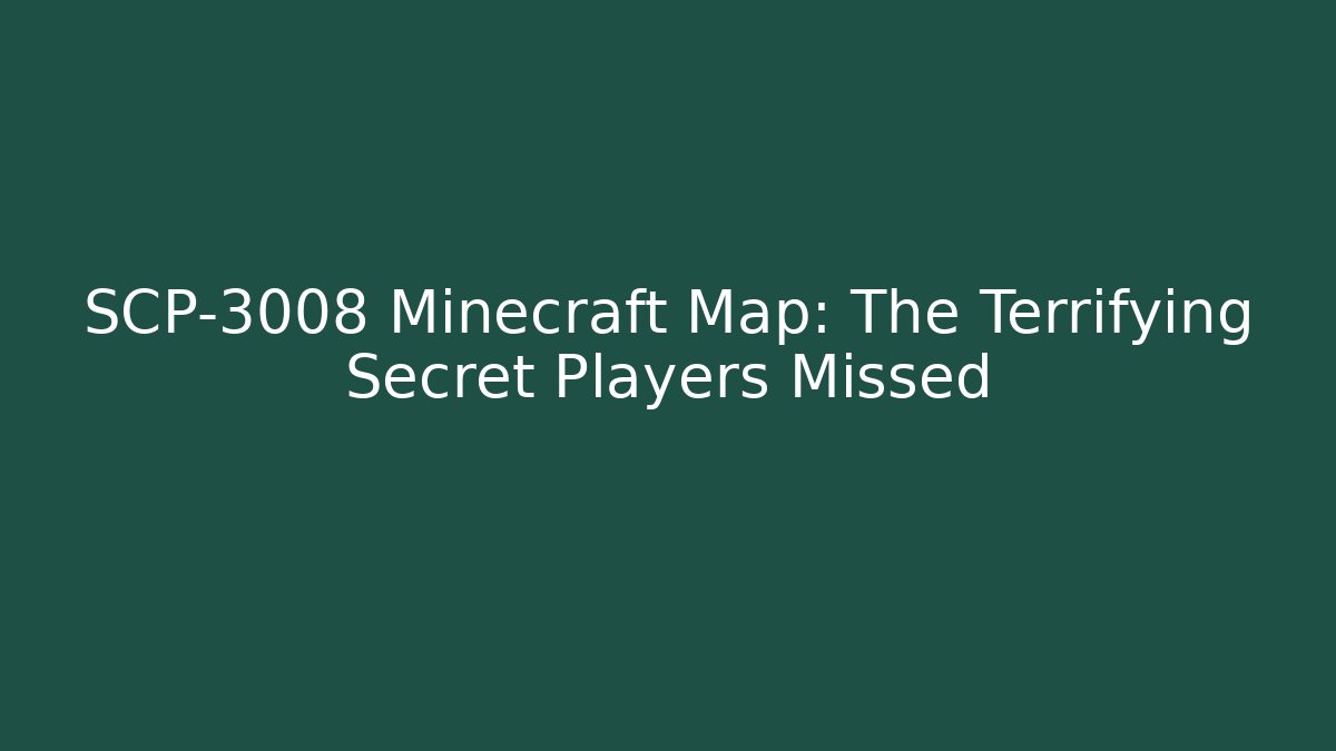 SCP-3008 Minecraft Map: The Terrifying Secret Players Missed