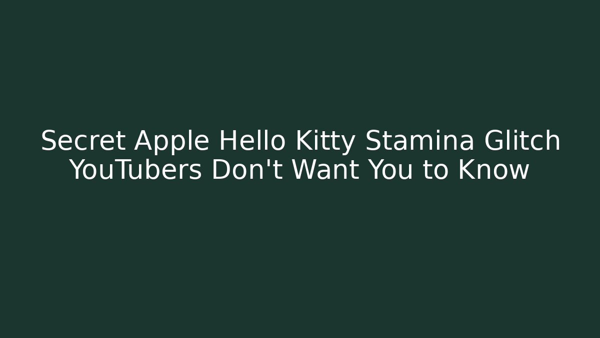 Secret Apple Hello Kitty Stamina Glitch YouTubers Don't Want You to Know