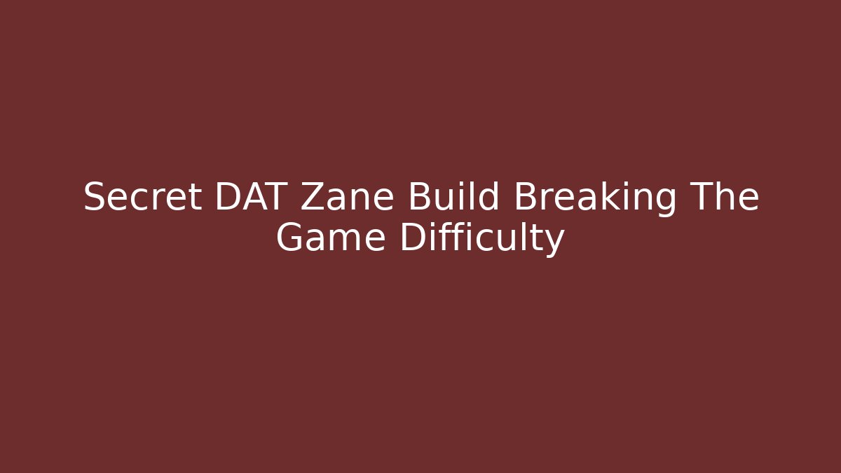 Secret DAT Zane Build Breaking The Game Difficulty - Buddy Program
